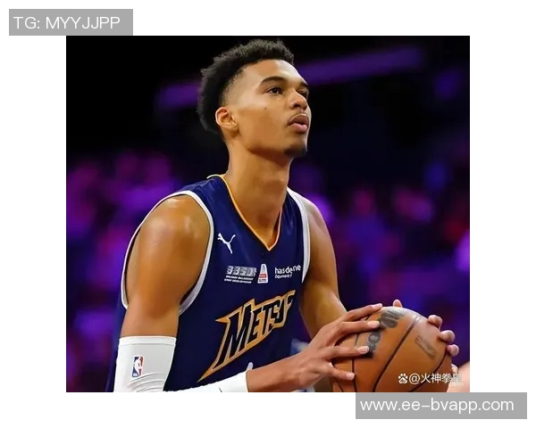 文班雅的无私奉献助力马刺战胜雷霆显示球队实力跻身顶尖行列